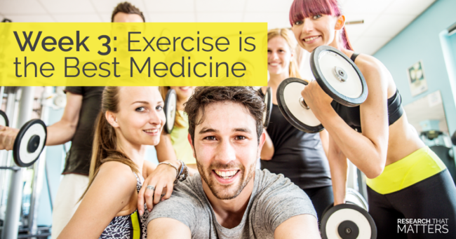 Exercise is the Best Medicine (weekly)
