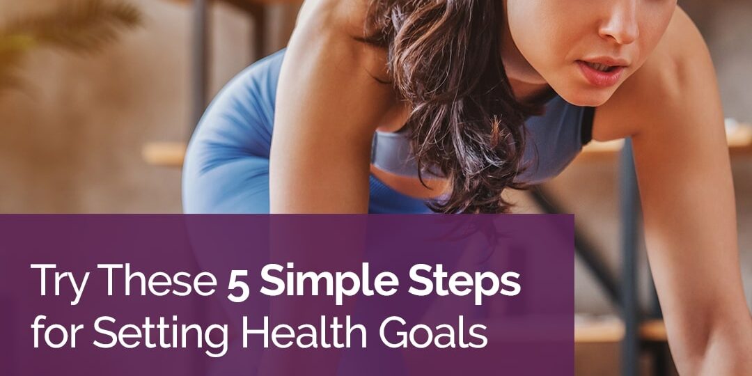 Week 1 – 5 Simple Steps for Setting Health Goals